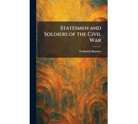 Statesmen and Soldiers of the Civil War