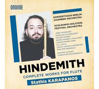 Stathis Karapanos; Jorg Widmann; Stephan Schweigert; Celine Moinet; Marie-Pierre Langlamet; David Aaron Carpenter; Konzerthaus Berlin Chamber Orchestra; Schleswig-Holstein Festival Orchestra; Christoph Eschenbach; Sayako Kusaka - Paul Hindemith: Complete Works for Flute