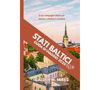 STATI BALTICI GUIDA DI VIAGGIO 2026: Il tuo compagno ideale per Estonia, Lettonia e Lituania
