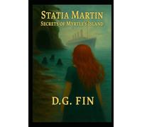 Statia Martin: Secrets of Myrtle’s Island (The Adventures of Statia Martin)