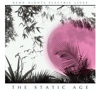Static Age - Neon Nights Electric Lives