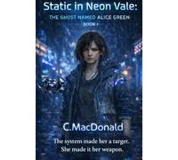 Static in Neon Vale:: THE GHOST NAMED ALICE GREEN