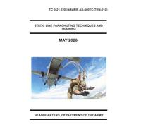 Static Line Parachuting Techniques and Training: TC 3-21.220 May 2026