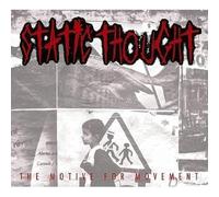 Static Thought - The Motive For Movement