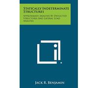 Statically Indeterminate Structures: Approximate Analysis By Deflected Structures And Lateral Load Analysis