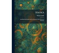 Statics: Including Hydrostatics and the Elements of the Theory of Elasticity