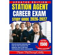 Station Agent Career Exam Study Guide 2026-2027: Updated review exercises and step-by-step guidance for essential skills and high-performance hiring assessments
