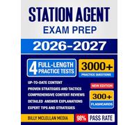 Station Agent Exam Prep 2026-2027: Study Guide, Proven Strategies, 4 Full-Length Practice Tests and Detailed Answer Explanations with 300+ Flashcards