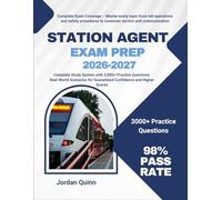 Station Agent Exam Prep: Complete Study System with 3,000+ Practice Questions, Real-World Scenarios for Guaranteed Confidence and Higher Scores