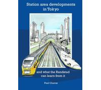 Station Area Developments in Tokyo: and what the Randstad can learn from it