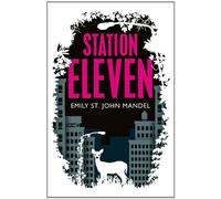 Station Eleven: Written by Emily St. John Mandel, 2014 Edition, Publisher: Picador [Hardcover]