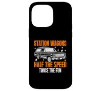 Station Wagons Half the Speed Twice the Fun Wagon Case for iPhone 14 Pro Max