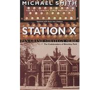 Station X: The Code Breakers of Bletchley Park (Pan Grand Strategy Series)
