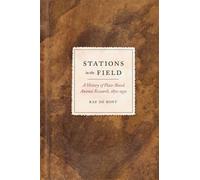 Stations in the Field: A History of Place-Based Animal Research, 1870-1930