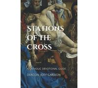Stations of the Cross: CATHOLIC DEVOTIONAL GUIDE