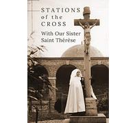 Stations of the Cross with Our Sister St. Thérèse