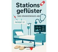 Stationsgeflüster: Das Krankenhaus-ABC