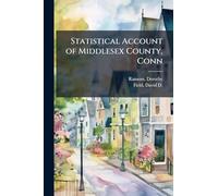 Statistical Account of Middlesex County, Conn