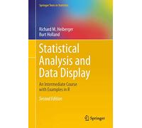 Statistical Analysis and Data Display: An Intermediate Course with Examples in R (Springer Texts in Statistics)