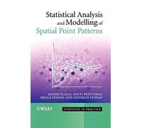 Statistical Analysis and Modelling of Spatial Point Patterns (Statistics in Practice)