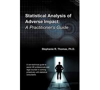 Statistical Analysis of Adverse Impact: A Practitioner's Guide