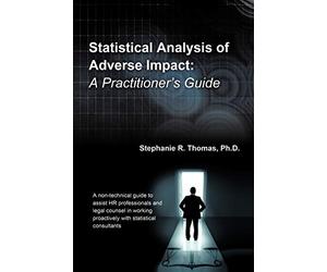 Statistical Analysis of Adverse Impact: A Practitioner's Guide