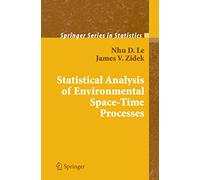 Statistical Analysis of Environmental Space-Time Processes (Springer Series in Statistics)