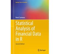 Statistical Analysis of Financial Data in R (Springer Texts in Statistics)