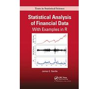 Statistical Analysis of Financial Data: With Examples In R (Chapman & Hall/CRC Texts in Statistical Science)