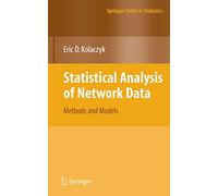 Statistical Analysis of Network Data – Methods and Models (Springer Series in Statistics)