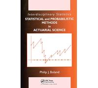Statistical and Probabilistic Methods in Actuarial Science (Chapman & Hall/CRC Series in Actuarial Science)