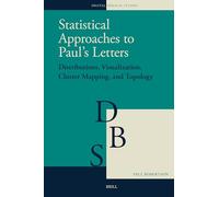 Statistical Approaches to Paul s Letters: Distributions, Visualization, Cluster Mapping, and Topology: 7 (Digital Biblical Studies)