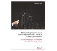 Statistical Capacity Building in Developing Countries in Context of Economic Development: Strengthening Statistics for Economic Growth in Developing Nations