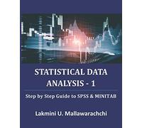 Statistical Data Analysis - 1: Step by Step Guide to SPSS & MINITAB