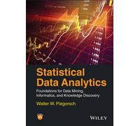 Statistical Data Analytics : Foundations for Data Mining, Informatics, and Knowledge Discovery
