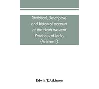 Statistical, descriptive and historical account of the North-western Provinces of India (Volume I): A Values-based Jewish Guide for Decision Making at the End of Life