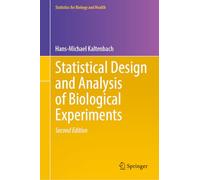 Statistical Design and Analysis of Biological Experiments (Statistics for Biology and Health)