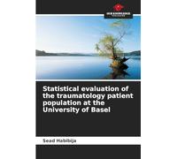 Statistical evaluation of the traumatology patient population at the University of Basel