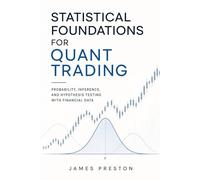 Statistical Foundations for Quant Trading: Probability, Inference, and Hypothesis Testing with Financial Data
