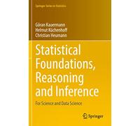 Statistical Foundations, Reasoning and Inference: For Science and Data Science (Springer Series in Statistics)