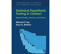 Statistical Hypothesis Testing in Context – Reproducibility, Inference, and Science – Volume 52