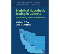 Statistical Hypothesis Testing in Context: Volume 52: Reproducibility, Inference, and Science: Series Number 52 (Cambridge Series in Statistical and Probabilistic Mathematics, Series Number 52)