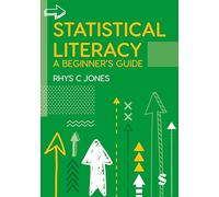 Statistical Literacy: A Beginner's Guide
