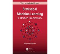 Statistical Machine Learning: A Unified Framework (Chapman & Hall/CRC Texts in Statistical Science)