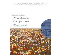 Statistical Mechanics: Algorithms and Computations: 13 (Oxford Master Series in Physics)