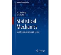 Statistical Mechanics: An Introductory Graduate Course (Graduate Texts in Physics)
