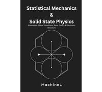 Statistical Mechanics and Solid State Physics: Ensembles, Phase Transitions, Band Theory, and Electronic Structure: 2 (Condensed Realms: A Six-Volume Journey Through Modern Theoretical Physics)