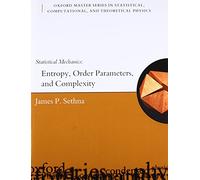 Statistical Mechanics Entropy, Order Parameters and Complexity: 14 (Oxford Master Series in Physics)