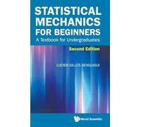 Statistical Mechanics For Beginners: A Textbook For Undergraduates (second Edition)
