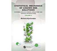 Statistical Mechanics of Liquids and Solutions: Intermolecular Forces, Structure and Surface Interactions
